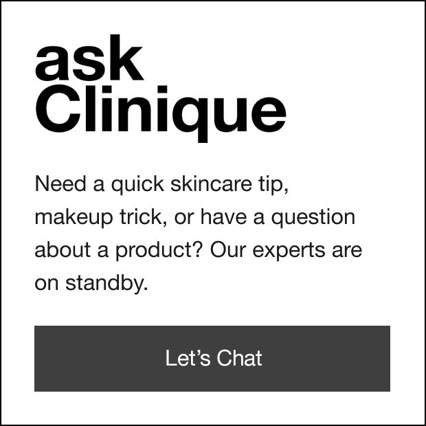 Ask Clinique. Let's Chat >