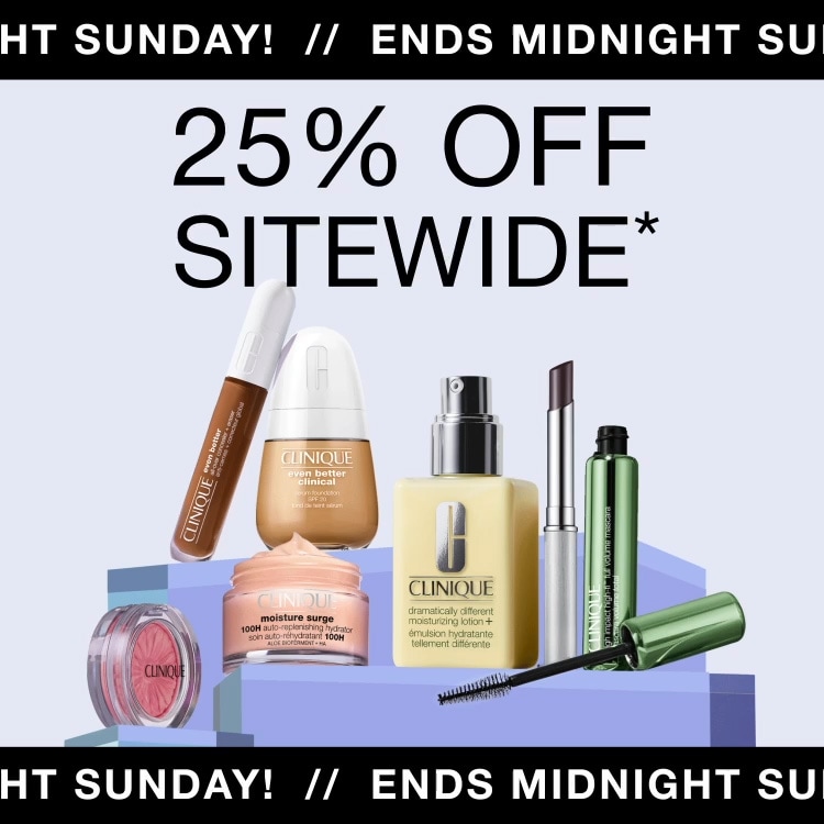 25% Off Sitewide* ENDS MIDNIGHT SUNDAY