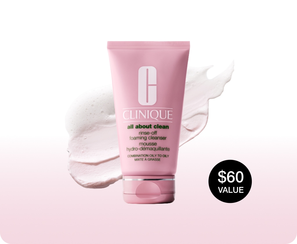 Receive a free All About Clean™ Rinse-Off Foaming Cleanser when you spend $150+*.​